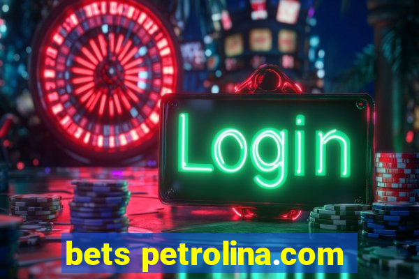 bets petrolina.com